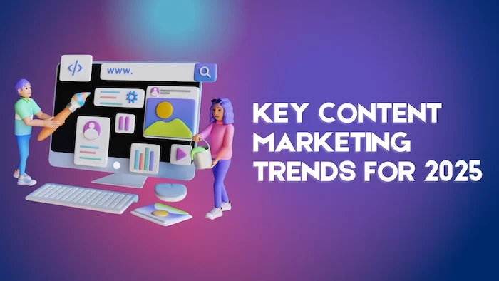 Key Content Marketing Trends 2025