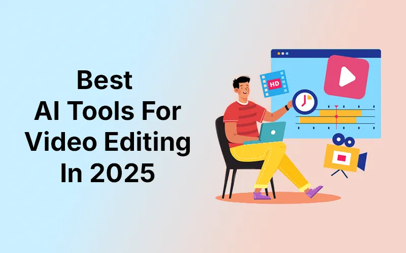 Best AI Tools for Video Editing in 2025